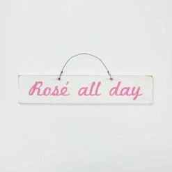 Rose All Day Wooden Sign
